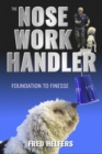 The Nose Work Handler : Foundation to Finesse - eBook