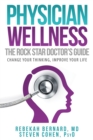Physician Wellness:  The Rock Star Doctor's Guide : Change Your Thinking, Improve Your Life - eBook