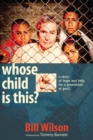 Whose Child Is This? : A Story of Hope and Help for a Generation At Peril - eBook