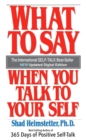 What to Say When You Talk to Your Self - eBook