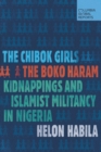 The Chibok Girls : The Boko Haram Kidnappings and Islamist Militancy in Nigeria - eBook