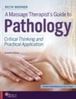 A Massage Therapist's Guide to Pathology : Critical Thinking and Practical Application - Book