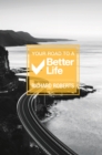 Your Road To A Better Life - eBook