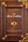 Neville Goddard The Wish Fulfilled : Imagination, Not Facts, Create Your Reality - Book