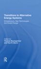 Transitions To Alternative Energy Systems : Entrepreneurs, New Technologies, And Social Change - eBook