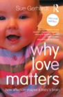 Why Love Matters : How affection shapes a baby's brain - eBook