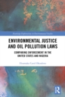 Environmental Justice and Oil Pollution Laws : Comparing Enforcement in the United States and Nigeria - eBook