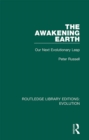 The Awakening Earth : Our Next Evolutionary Leap - eBook