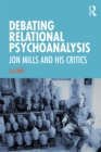 Debating Relational Psychoanalysis : Jon Mills and his Critics - eBook