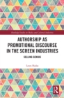 Authorship as Promotional Discourse in the Screen Industries : Selling Genius - eBook