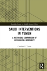 Saudi Interventions in Yemen : A Historical Comparison of Ontological Insecurity - eBook
