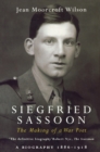 Siegfried Sassoon : The Making of a War Poet, A biography (1886-1918) - eBook