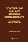 Controlling In-Plant Airborne Contaminants : Systems Design and Calculations - eBook