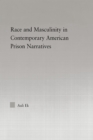Race and Masculinity in Contemporary American Prison Novels - eBook