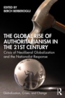 The Global Rise of Authoritarianism in the 21st Century : Crisis of Neoliberal Globalization and the Nationalist Response - eBook