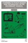 Learning to Teach Design and Technology in the Secondary School : A Companion to School Experience - eBook