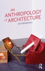 An Anthropology of Architecture - eBook