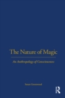 The Nature of Magic : An Anthropology of Consciousness - eBook