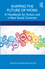 Shaping the Future of Work : A Handbook for Action and a New Social Contract - eBook