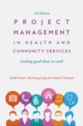 Project Management in Health and Community Services : Getting good ideas to work - eBook