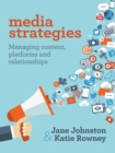 Media Strategies : Managing content, platforms and relationships - eBook