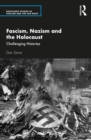 Fascism, Nazism and the Holocaust : Challenging Histories - eBook
