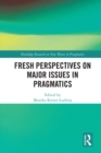 Fresh Perspectives on Major Issues in Pragmatics - eBook