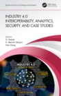 Industry 4.0 Interoperability, Analytics, Security, and Case Studies - eBook