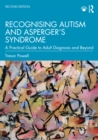 Recognising Autism and Asperger’s Syndrome : A Practical Guide to Adult Diagnosis and Beyond - eBook