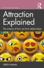 Attraction Explained : The science of how we form relationships - eBook