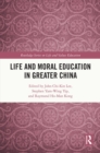 Life and Moral Education in Greater China - eBook