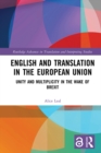 English and Translation in the European Union : Unity and Multiplicity in the Wake of Brexit - eBook