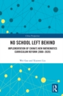 No School Left Behind : Implementation of China's New Mathematics Curriculum Reform (2000-2020) - eBook