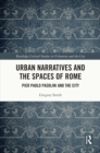 Urban Narratives and the Spaces of Rome : Pier Paolo Pasolini and the City - eBook