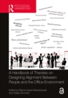 A Handbook of Theories on Designing Alignment Between People and the Office Environment - eBook