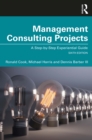 Management Consulting Projects : A Step-by-Step Experiential Guide - eBook