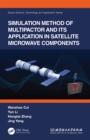 Simulation Method of Multipactor and Its Application in Satellite Microwave Components - eBook