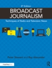 Broadcast Journalism : Techniques of Radio and Television News - eBook