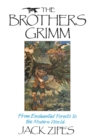 The Brothers Grimm : From Enchanted Forests to the Modern World - eBook