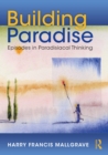 Building Paradise : Episodes in Paradisiacal Thinking - eBook