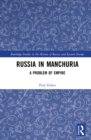 Russia in Manchuria : A Problem of Empire - eBook