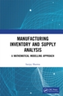 Manufacturing Inventory and Supply Analysis : A Mathematical Modelling Approach - eBook
