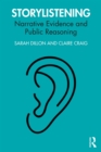 Storylistening : Narrative Evidence and Public Reasoning - eBook