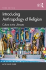 Introducing Anthropology of Religion : Culture to the Ultimate - eBook