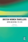 British Women Travellers : Empire and Beyond, 1770-1870 - eBook