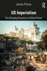 US Imperialism : The Changing Dynamics of Global Power - eBook