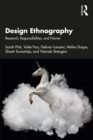 Design Ethnography : Research, Responsibilities, and Futures - eBook