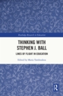 Thinking with Stephen J. Ball : Lines of Flight in Education - eBook