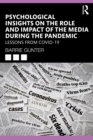 Psychological Insights on the Role and Impact of the Media During the Pandemic : Lessons from COVID-19 - eBook