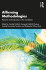 Affirming Methodologies : Research and Education in the Caribbean - eBook